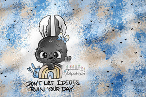 Don't let I***s ruin your day blau - 65cm hoch - Eigendesign | Sommersweat | Jersey | Softshell